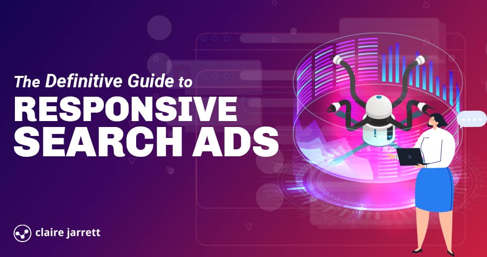 The Definitive Guide to Responsive Search Ads
