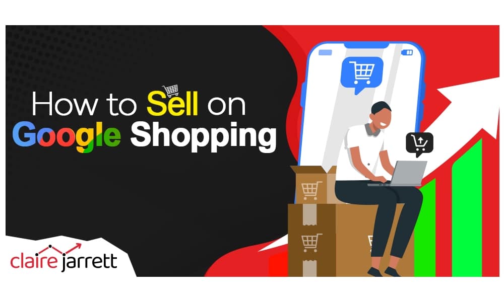 How to Sell on Google Shopping