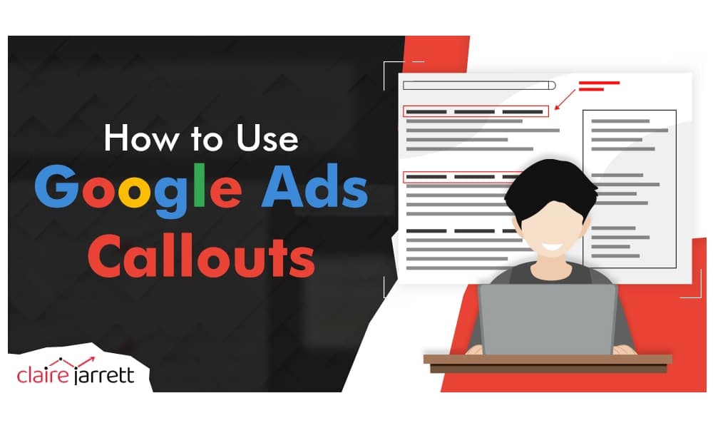 How to Use Google Ads Callouts