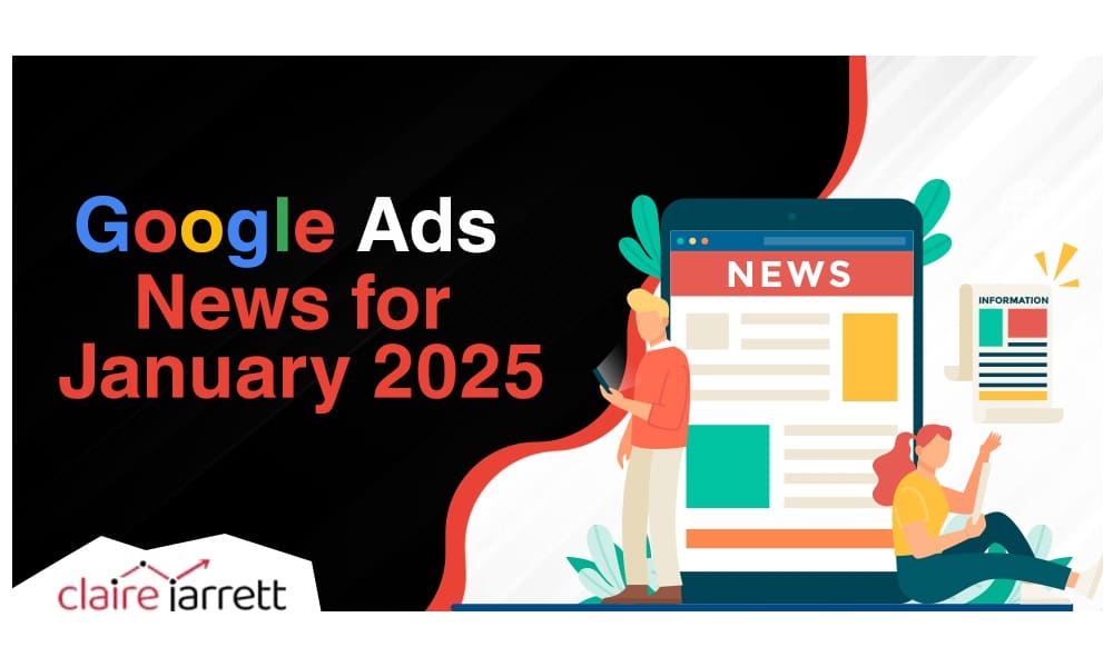 Google Ads News: January 2025