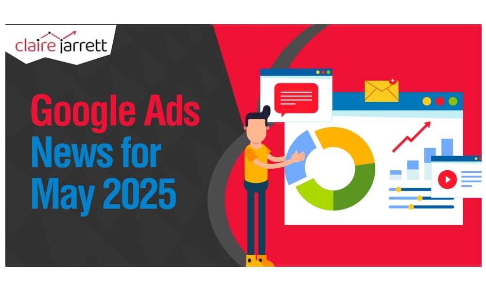 Google Ads News for May 2025