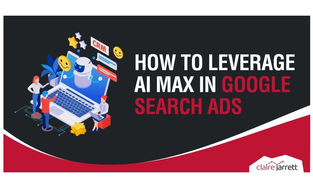 Guide to AI Max in Google Ads