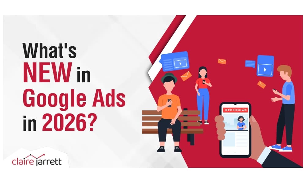 What's New in Google Ads in 2026?