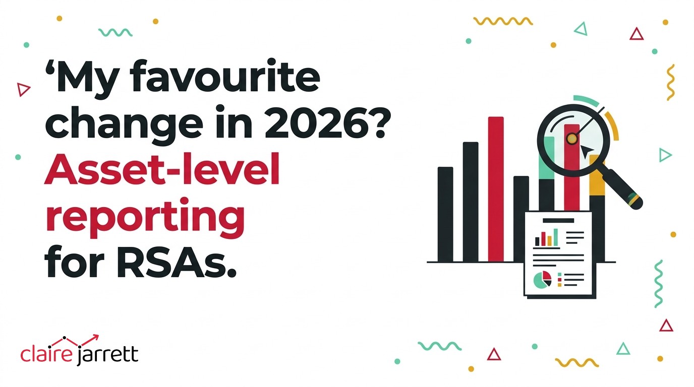 Claire Jarrett's favourite Google Ads change in 2026 — asset-level reporting for responsive search ads