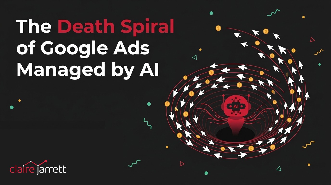 The Death Spiral of Google Ads Managed by AI